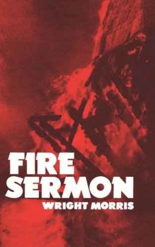 Wright Morris/Fire Sermon