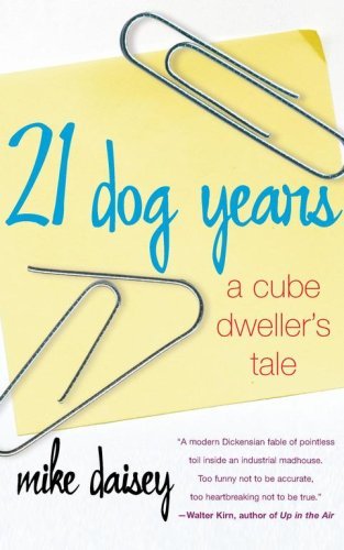 Mike Daisey/21 Dog Years@ A Cube Dweller's Tale