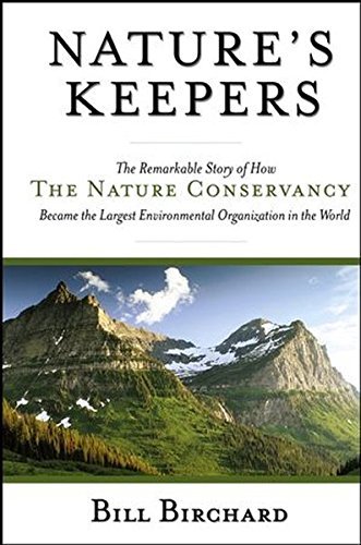 Bill Birchard/Nature's Keepers@ The Remarkable Story of How the Nature Conservanc