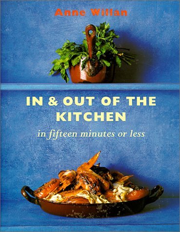 Anne Willan/In & Out Of The Kitchen: In 15 Minutes Or Less@In & Out Of The Kitchen: In 15 Minutes Or Less