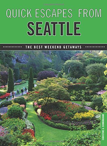 Christine Cunningham/Quick Escapes(r) from Seattle@ The Best Weekend Getaways
