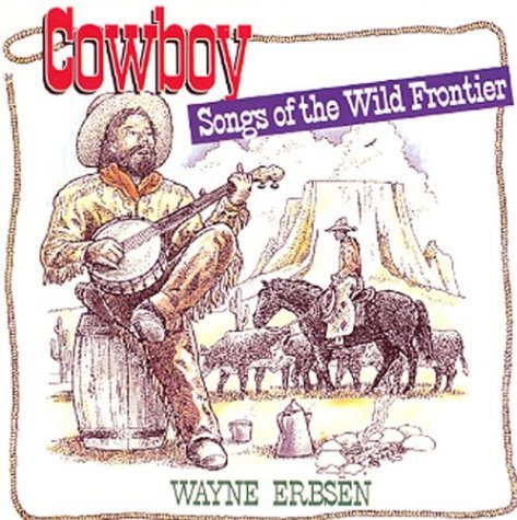 Wayne Erbsen/Cowboy Songs Of The Wild Front