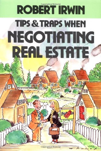 Robert Irwin Tips And Traps When Negotiating Real Estate 