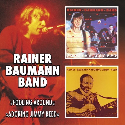 Rainer Baumann Band/Foolingaround/Adoring Jimmy Re