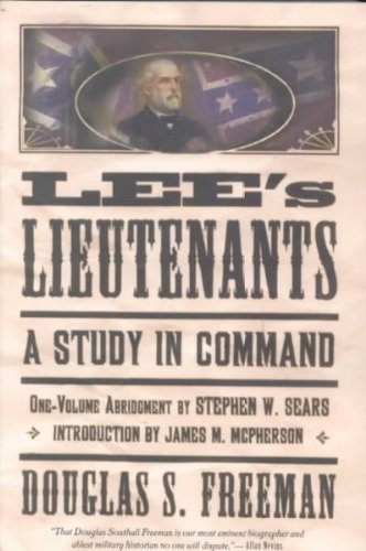 Douglas Southall Freeman/Lee's Lieutenants Third Volume Abridged@ A Study in Command@ABRIDGED