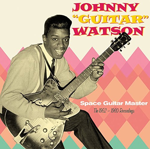 Johnny 'Guitar' Watson/Space Guitar Master (1952-60 R@Import-Esp