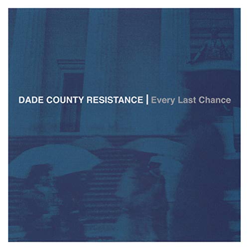 Dade County Resistance/Everylast Chance