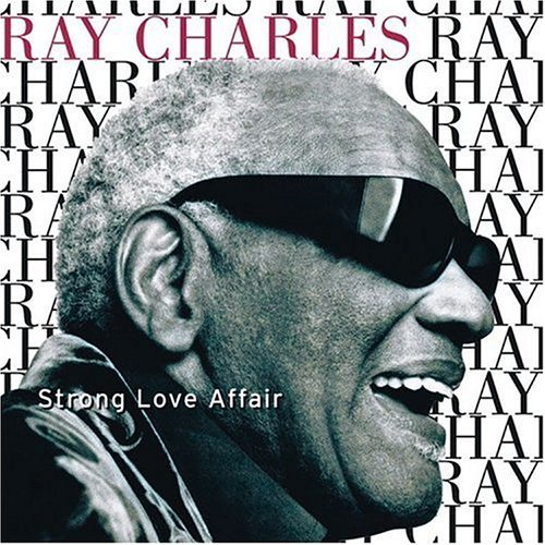Ray Charles/Strong Love Affair