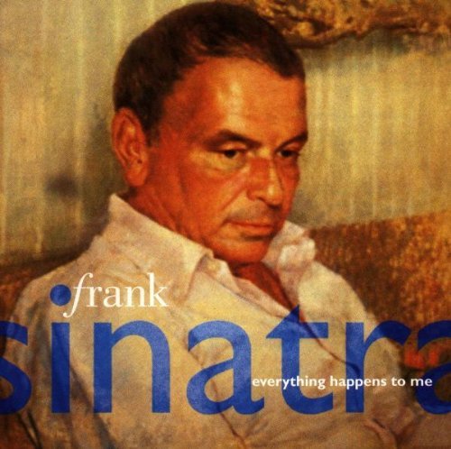Frank Sinatra/Everything Happens To Me