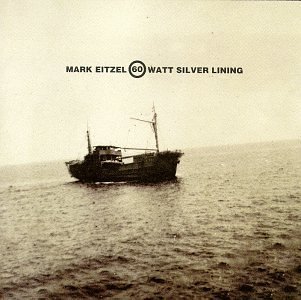 Mark Eitzel 60 Watt Silver Lining 