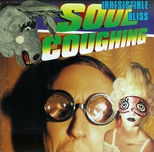 Soul Coughing Irresistible Bliss 