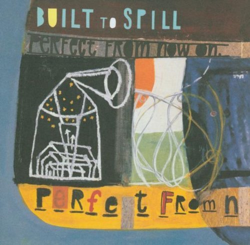 Built To Spill/Perfect From Now On@Perfect From Now On