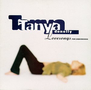 Tanya Donelly/Lovesongs For The Underdogs