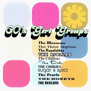 60's Girl Groups/60's Girl Groups@Blossoms/Apollas/Dolls/Pearls@Revlons/Honeys/Sugar & Spice