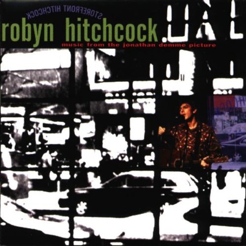 Robyn Hitchcock/Storefront Hitchcock-Music Fro