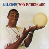 Cosby Bill Why Is There Air? 