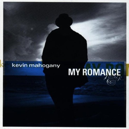 Kevin Mahogany/My Romance