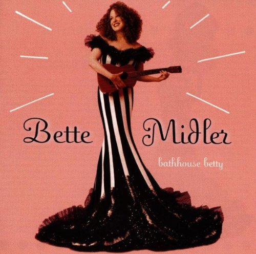Bette Midler/Bathhouse Betty