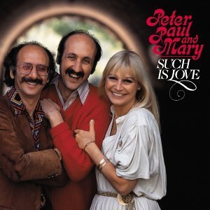 Peter Paul & Mary/Such Is Love
