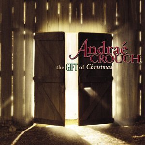 Andrae Crouch/Gift Of Christmas