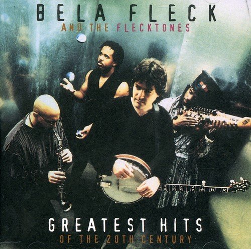 Fleck Bela & The Flecktones Greatest Hits Of The 20th Cent 