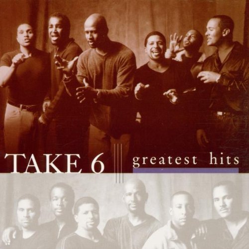 Take 6/Greatest Hits