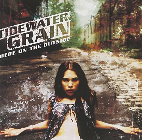 Tidewater Grain/Here On The Outside