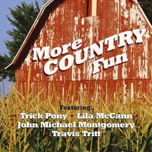 More Country Fun/More Country Fun@Trick Pony/Lawrence/Yoakam@Walker/Wilkinsons/Mccoy/Jones