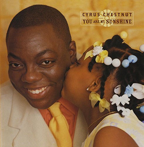 Cyrus Chestnut/You Are My Sunshine