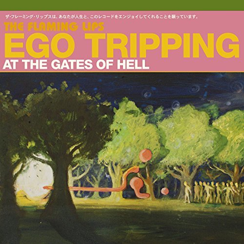 Flaming Lips/Ego Tripping At The Gates Of H