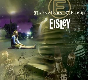 Eisley/Marvelous Things Ep