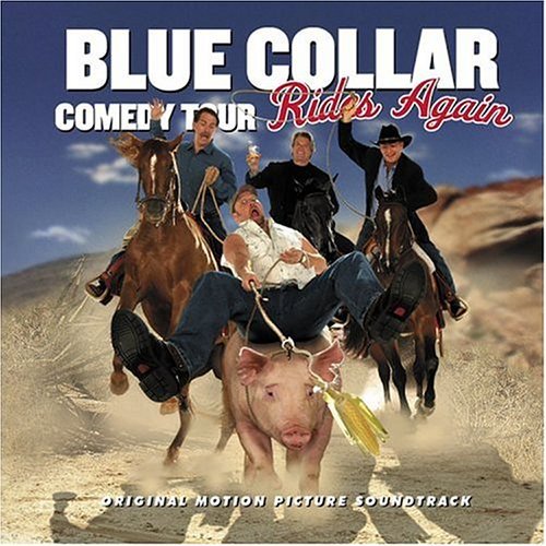 Blue Collar Comedy Tour Rides/Blue Collar Comedy Tour Rides