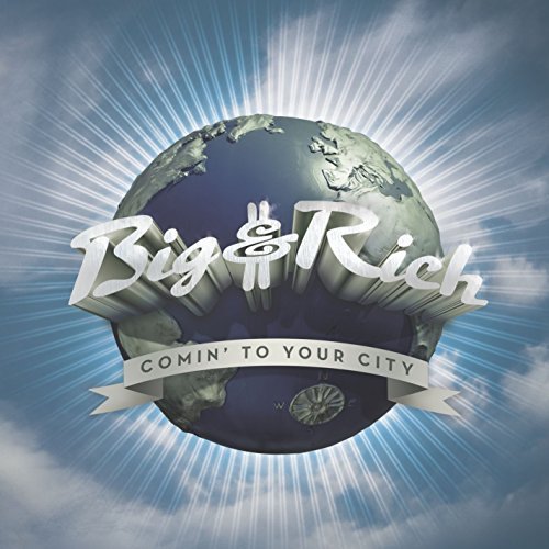 Big & Rich/Comin' To Your City