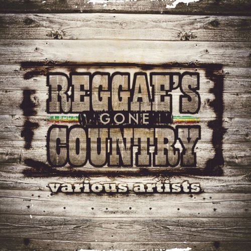Reggae's Gone Country Reggae's Gone Country 