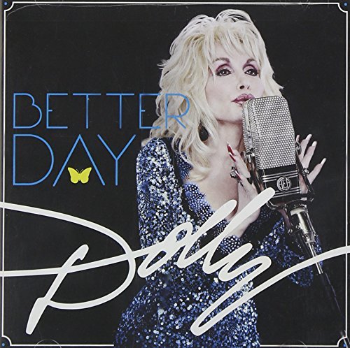Dolly Parton Better Day 