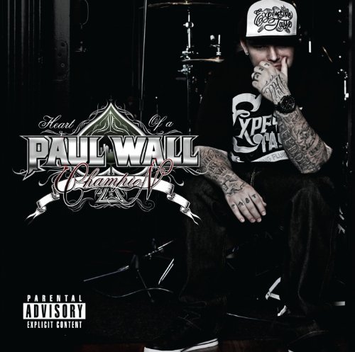 Paul Wall/Heart Of A Champion@Explicit Version