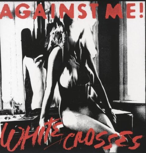 Against Me!/White Crosses@Incl. Download Card