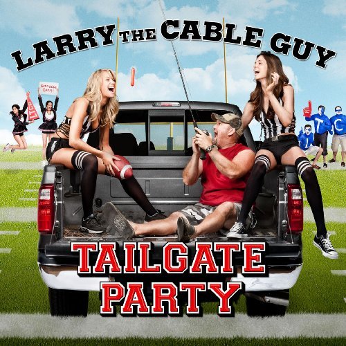 Larry The Cable Guy/Tailgate Party@Tailgate Party