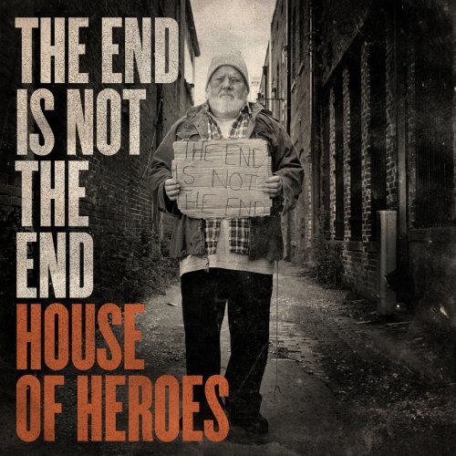 House Of Heroes/End Is Not The End
