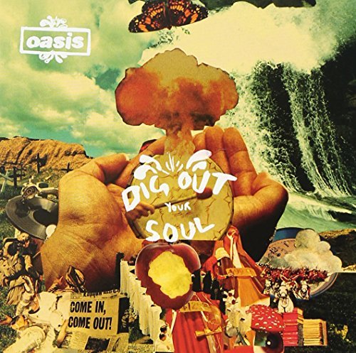 Oasis/Dig Out Your Soul