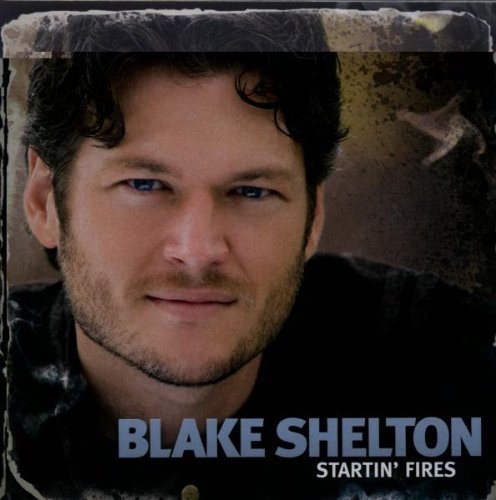 Blake Shelton/Startin' Fires
