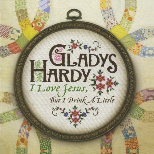 Gladys Hardy/I Love Jesus But I Drink A Lit@Cd-R