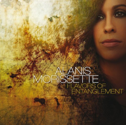 Alanis Morissette/Flavors Of Entanglement@Explicit Version