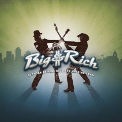 Big & Rich/Between Raising Hell & Amazing Grace