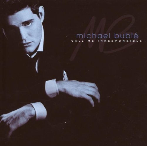 Michael Bublé/Call Me Irresponsible