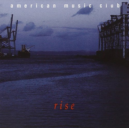 American Music Club Rise 