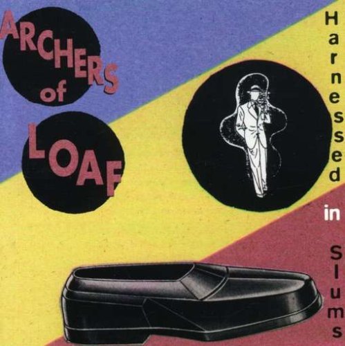 Archers Of Loaf/Harnessed In Slums