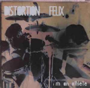 Distortion Felix/I'M An Athlete