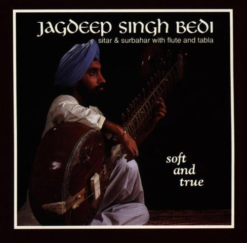 Jagdeep Singh Bedi/Soft & True-Sitar & Surbahar