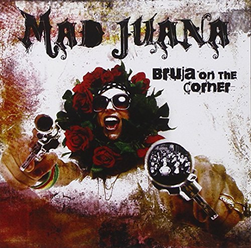 Mad Juana/Bruja On The Corner